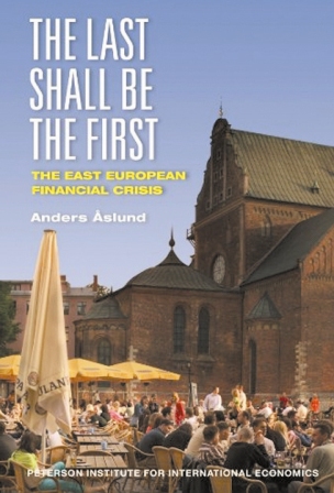 The Last Shall Be the First: The East European Financial Crisis