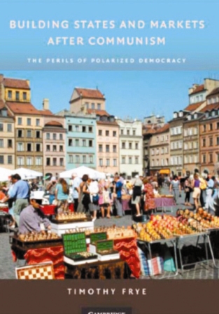 Building States and Markets after Communism: the Perils of Polarized Democracy