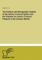 The Cultural and Demographic Aspects of the Islamic Financial System and the Potential for Islamic Financial Products in the Ger