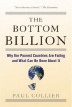 The Bottom Billion: Why the Poorest Countries are Failing and What Can Be Done About It