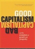 Good Capitalism, Bad Capitalism, and the Economics of Growth and Prosperity