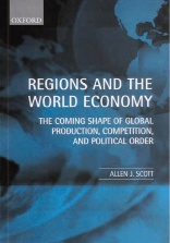 Regions and the World Economy : The Coming Shape of Global Production, Competition, and Political Order