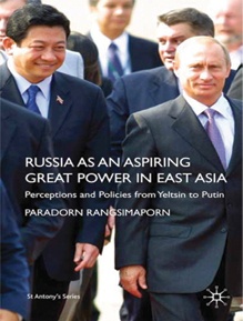 RUSSIA AS AN ASPIRING GREAT POWER IN EAST ASIA Perceptions and Policies from Yeltsin to Putin