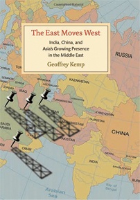 The East Moves West India, China, and Asia's Growing Presence in the Middle East