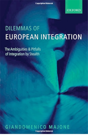 Dilemmas of European Integration :The Ambiguities and Pitfalls of Integration