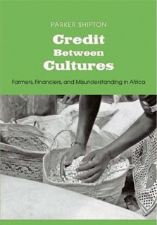 Credit Between Cultures  Farmers, Financiers, and Misunderstanding in Africa
