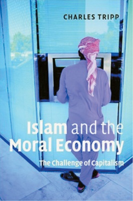 Islam and the Moral Economy: The Challenge of Capitalism