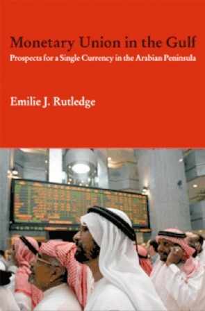 Monetary Union in the Gulf: Prospects for a Single Currency in the Arabian Peninsula